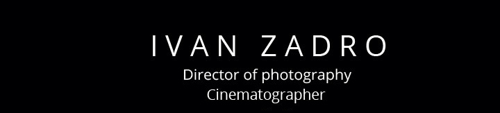 Croatia filmography - Ivan Zadro cinematographer in Zagreb